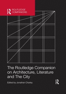 bokomslag The Routledge Companion on Architecture, Literature and The City