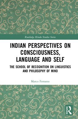 bokomslag Indian Perspectives on Consciousness, Language and Self