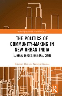 bokomslag The Politics of Community-making in New Urban India