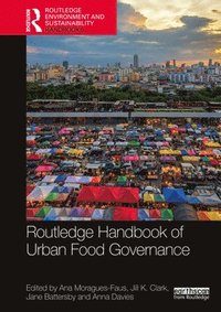 bokomslag Routledge Handbook of Urban Food Governance