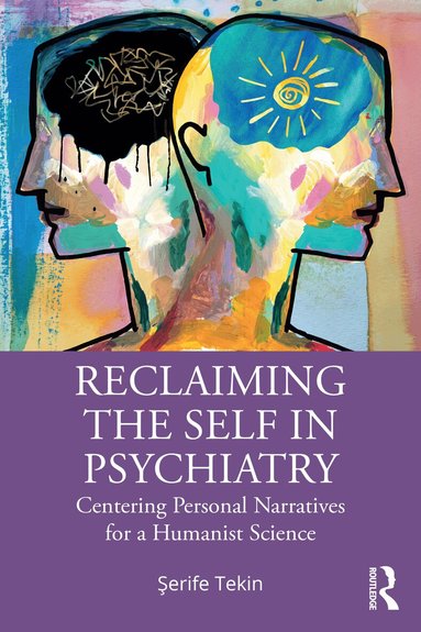 Şerife Tekin - Reclaiming the Self in Psychiatry, Häftad