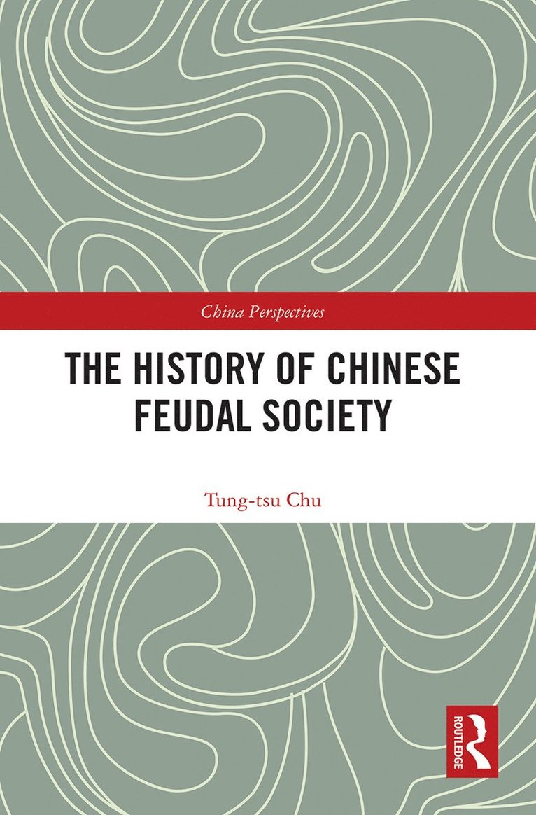 Tung-tsu Chu, Tung-Tsu Chu - History of Chinese Feudal Society, Häftad