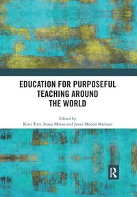 bokomslag Education for Purposeful Teaching Around the World