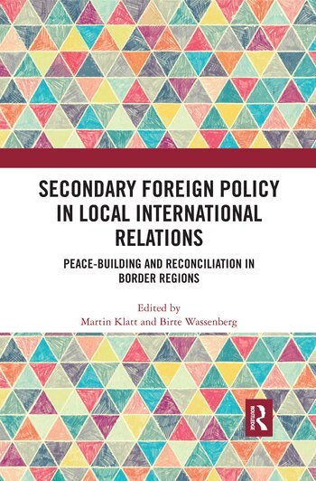 Martin Klatt, Birte Wassenberg - Secondary Foreign Policy in Local International Relations, Häftad