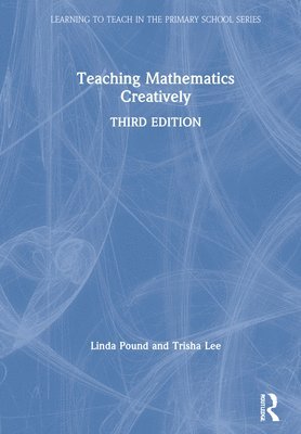 Linda Pound, Trisha Lee, UK) Pound, Linda (Education Consultant, UK) Lee, Trisha (Artistic Director of Make-Believe Arts - Teaching Mathematics Creatively, Inbunden