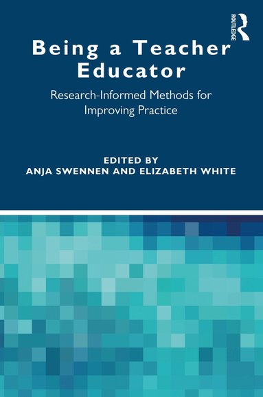 Anja Swennen, Elizabeth White - Being a Teacher Educator, Häftad