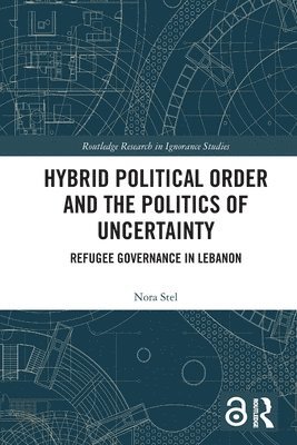 bokomslag Hybrid Political Order and the Politics of Uncertainty