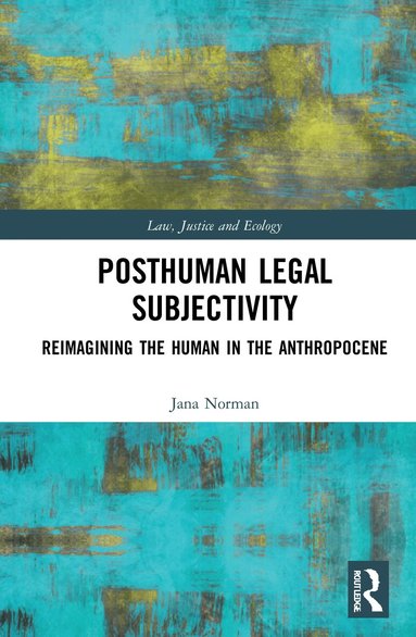Jana Norman - Posthuman Legal Subjectivity, Inbunden