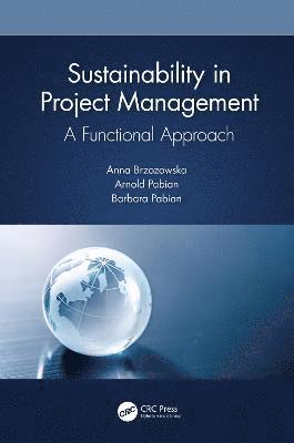 Anna Brzozowska, Arnold Pabian, Barbara Pabian, Poland) Brzozowska, Anna (Czestochowa University Of Technology, Arnold (Czestochowa University of Technology) Pabian, Poland) Pabian, Barbara (University of Economic in Katowice - Sustainability in Project Management, Inbunden