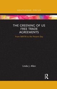 bokomslag The Greening of US Free Trade Agreements