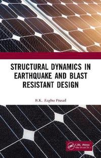 bokomslag Structural Dynamics in Earthquake and Blast Resistant Design