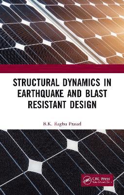 Structural Dynamics in Earthquake and Blast Resistant Design 1