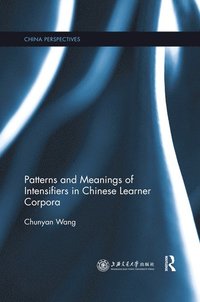 bokomslag Patterns and Meanings of Intensifiers in Chinese Learner Corpora