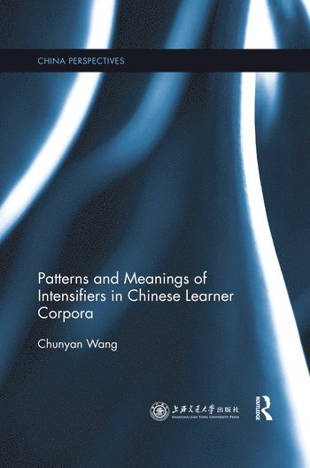 Patterns and Meanings of Intensifiers in Chinese Learner Corpora 1