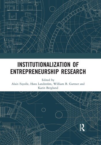 Alain Fayolle, Hans Landstrom, William B. Gartner, Karin Berglund - Institutionalization of Entrepreneurship Research, Häftad
