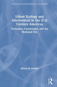 bokomslag Urban Ecology and Intervention in the 21st Century Americas