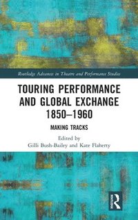 bokomslag Touring Performance and Global Exchange 1850-1960