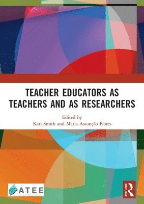 bokomslag Teacher Educators as Teachers and as Researchers