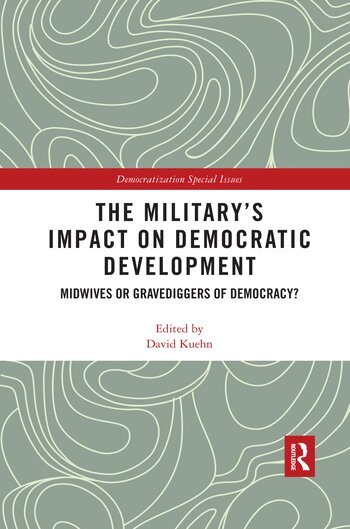 David Kuehn - Military’s Impact on Democratic Development, Häftad