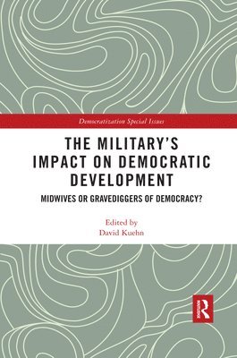 David Kuehn - Military’s Impact on Democratic Development, Häftad