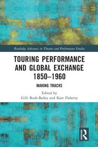 bokomslag Touring Performance and Global Exchange 1850-1960