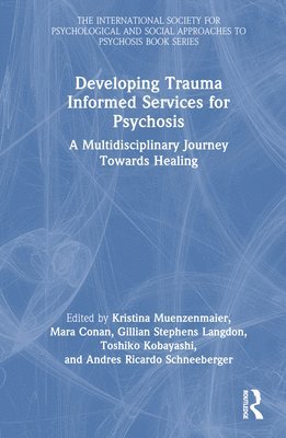 Developing Trauma Informed Services for Psychosis 1