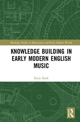 Knowledge Building in Early Modern English Music 1