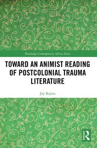 bokomslag Toward an Animist Reading of Postcolonial Trauma Literature