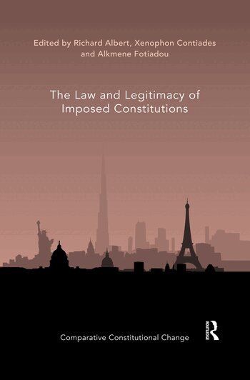 Richard Albert, Xenophon Contiades, Alkmene Fotiadou - Law and Legitimacy of Imposed Constitutions, Häftad