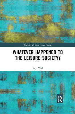 bokomslag Whatever Happened to the Leisure Society?