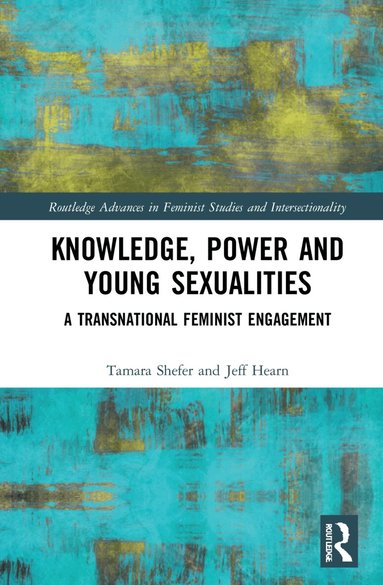 Tamara Shefer, Jeff Hearn - Knowledge, Power and Young Sexualities, Inbunden