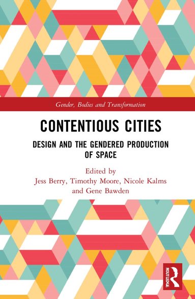 Jess Berry, Timothy Moore, Nicole Kalms, Gene Bawden - Contentious Cities, Inbunden