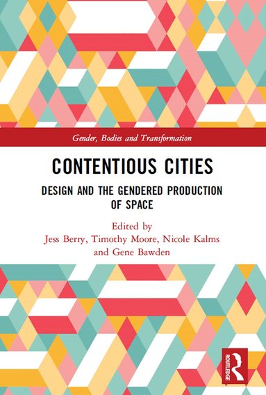 Jess Berry, Timothy Moore, Nicole Kalms, Gene Bawden - Contentious Cities, Häftad