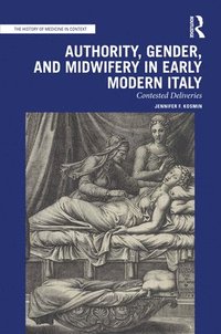 bokomslag Authority, Gender, and Midwifery in Early Modern Italy