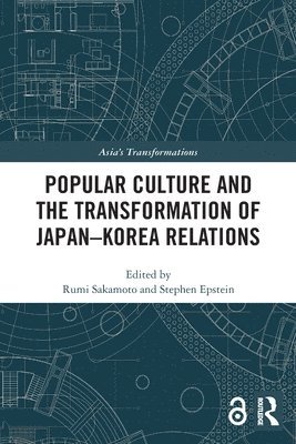 Popular Culture and the Transformation of JapanKorea Relations 1