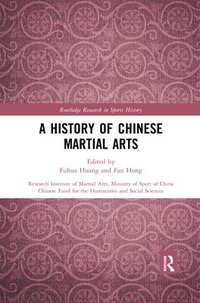 bokomslag A History of Chinese Martial Arts