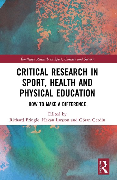 Richard Pringle, Hakan Larsson, Göran Gerdin - Critical Research in Sport, Health and Physical Education, Häftad