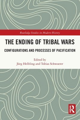 Jürg Helbling, Tobias Schwoerer, Switzerland) Helbling, Jurg (Universitat Luzern, Switzerland) Schwoerer, Tobias (Universitat Luzern - Ending of Tribal Wars, Häftad