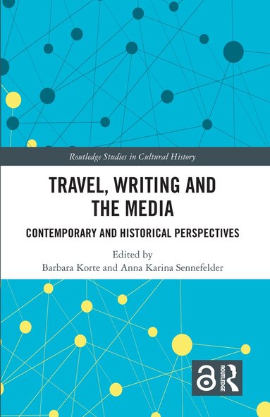 Barbara Korte, Anna Karina Sennefelder - Travel, Writing and the Media, Inbunden