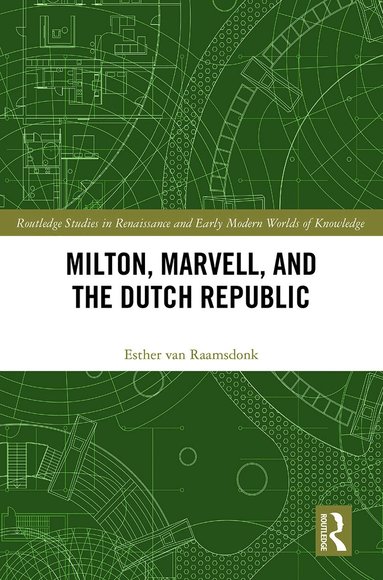 Esther van Raamsdonk - Milton, Marvell, and the Dutch Republic, Häftad