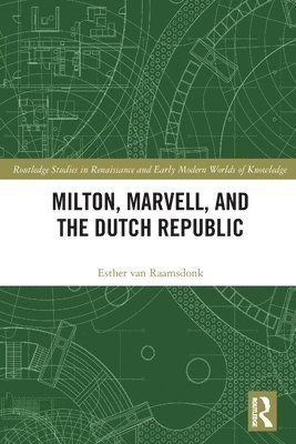 Esther van Raamsdonk, Esther Van Raamsdonk, Esther van Raamsdonk - Milton, Marvell, and the Dutch Republic, Häftad