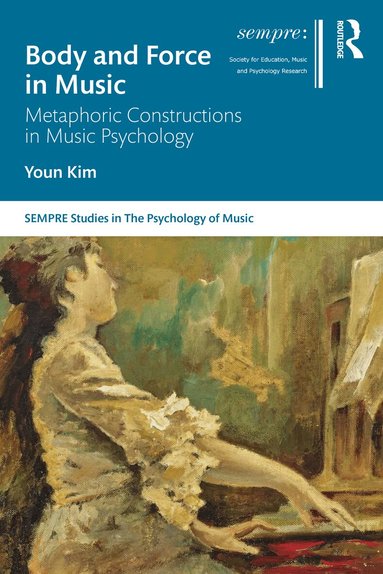 Youn Kim - Body and Force in Music, Häftad