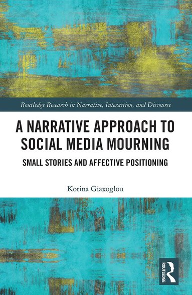 Korina Giaxoglou - Narrative Approach to Social Media Mourning, Häftad