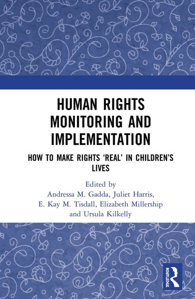 Andressa Gadda, Juliet Harris, E. Kay M. Tisdall, Elizabeth Millership, Ursula Kilkelly - Human Rights Monitoring and Implementation, Inbunden