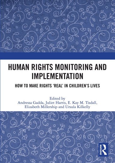 Andressa Gadda, Juliet Harris, E. Kay M. Tisdall, Elizabeth Millership, Ursula Kilkelly - Human Rights Monitoring and Implementation, Häftad