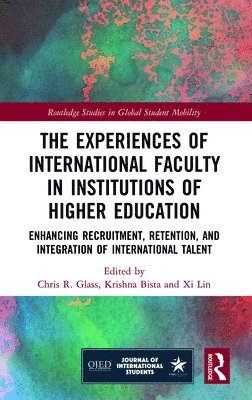 Chris R. Glass, Krishna Bista, Xi Lin - Experiences of International Faculty in Institutions of Higher Education, Inbunden
