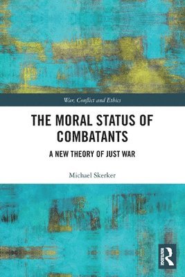 The Moral Status of Combatants 1