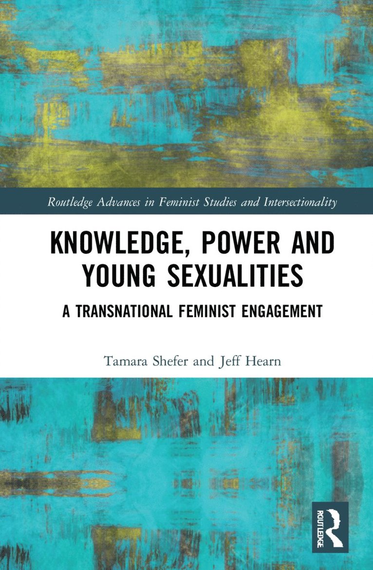 Tamara Shefer, Jeff Hearn, South Africa) Shefer, Tamara (University of the Western Cape, Finland) Hearn, Jeff (Hanken School of Economics - Knowledge, Power and Young Sexualities, Häftad