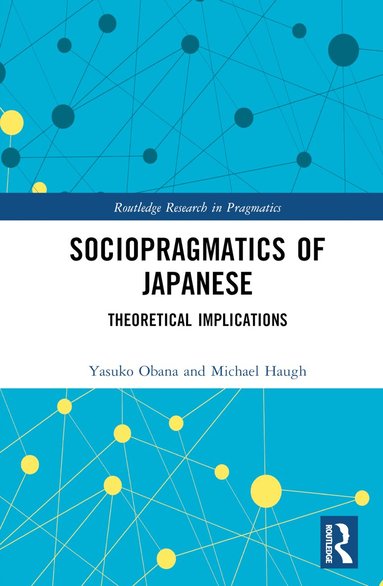 Yasuko Obana, Michael Haugh - Sociopragmatics of Japanese, Inbunden
