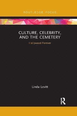 Linda Levitt - Culture, Celebrity, and the Cemetery, Häftad